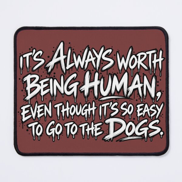 Item preview, Stay Human – It’s Always Worth Being Human Grunge Quote designed and sold by JanRizz.