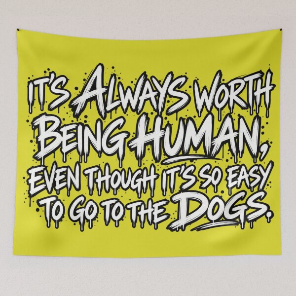 Item preview, Stay Human – It’s Always Worth Being Human Grunge Quote designed and sold by JanRizz.