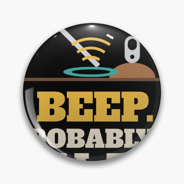 Item preview, Beep Probably a Pull Tab Metal Detecting designed and sold by TrailMixTrees.