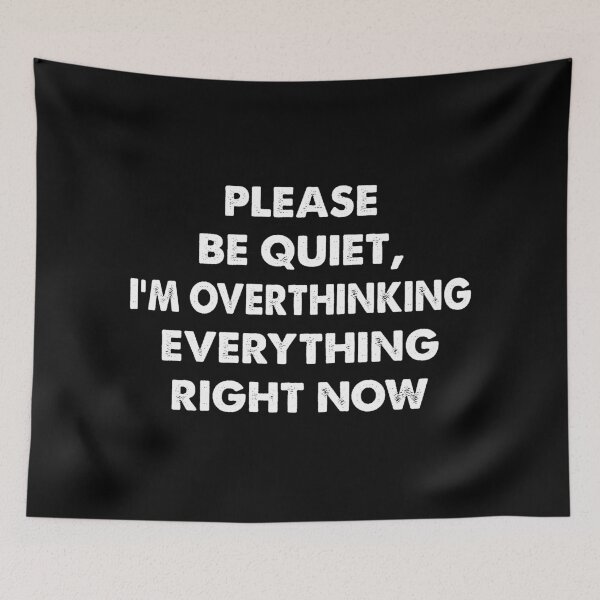 Item preview, Please Be Quiet, I'm Overthinking Everything Right Now, Funny Introvert designed and sold by CloudyPress.
