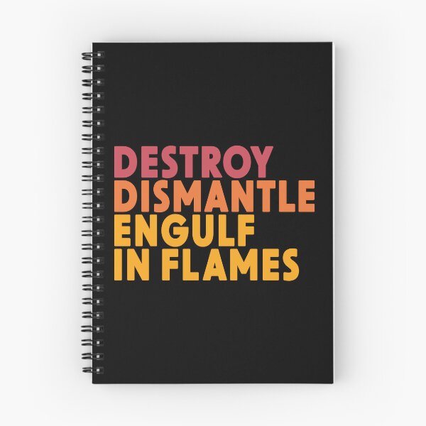 Item preview, Destroy. Dismantle. Engulf in flames.  designed and sold by MJBDesign94.