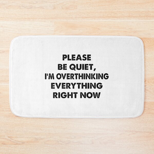 Item preview, Please Be Quiet, I'm Overthinking Everything Right Now, Funny Introvert designed and sold by CloudyPress.