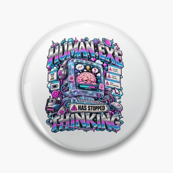 Item preview, Human.exe Has Stopped Thinking – Funny Y2K Computer Brain designed and sold by NarpLTD.