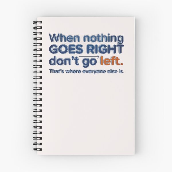 Item preview, Copy of When Nothing Goes Right Don't Go Left Funny Quote Art designed and sold by AgdBol.