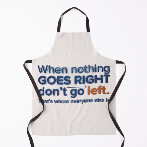 Item preview, Copy of When Nothing Goes Right Don't Go Left Funny Quote Art designed and sold by AgdBol.