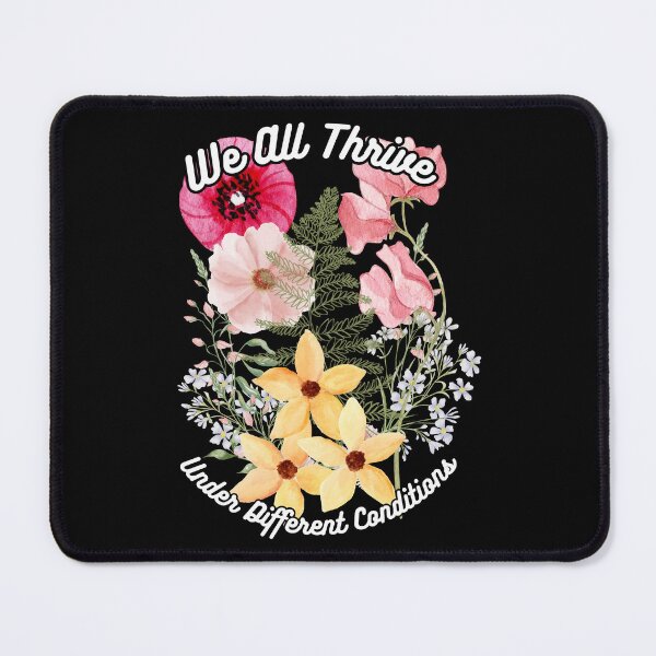 Item preview, We All Thrive Under Different Conditions designed and sold by tellia-kallisto.