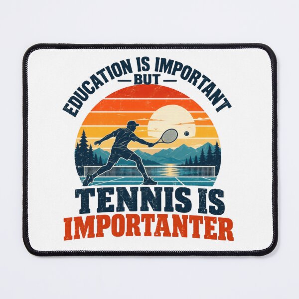 Item preview, Education Is Important But Tennis Is Importanter Tennis Player Athlete Sport Lover designed and sold by HumansStuck12.