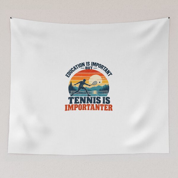 Item preview, Education Is Important But Tennis Is Importanter Tennis Player Athlete Sport Lover designed and sold by HumansStuck12.