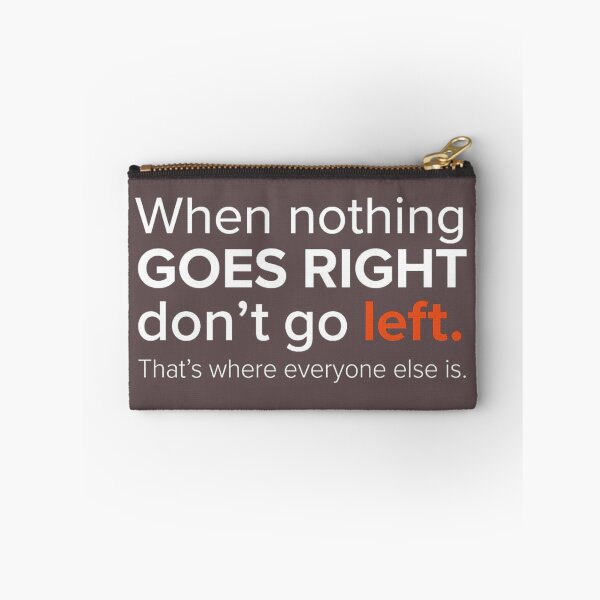 Item preview, When Nothing Goes Right Don't Go Left Funny Quote Art designed and sold by AgdBol.