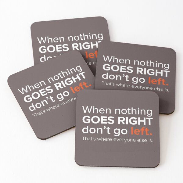 Item preview, When Nothing Goes Right Don't Go Left Funny Quote Art designed and sold by AgdBol.