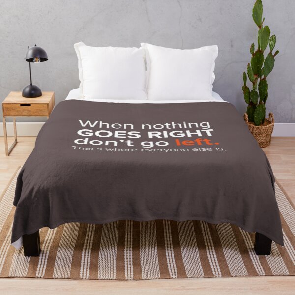 Item preview, When Nothing Goes Right Don't Go Left Funny Quote Art designed and sold by AgdBol.