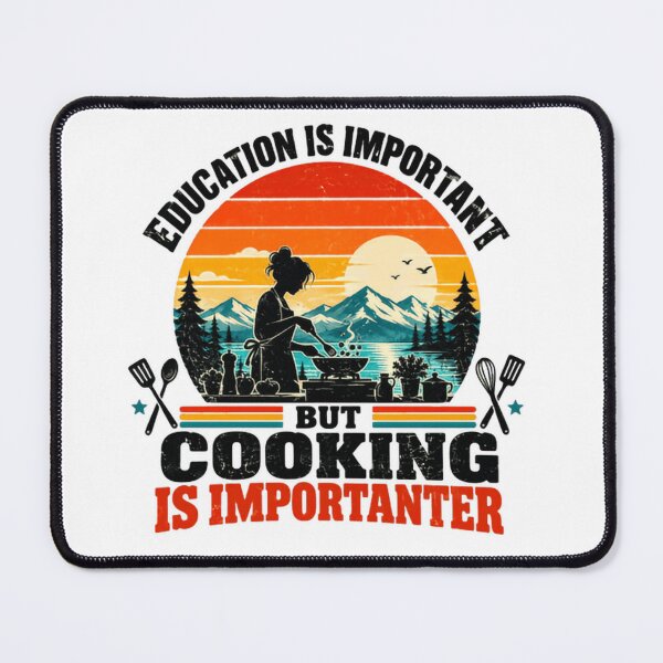 Item preview, Education Is Important But Cooking Is Importanter Food Lover Culinary Chef designed and sold by HumansStuck12.