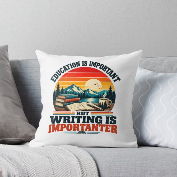Item preview, Education Is Important But Writing Is Imporanter Writer Author Student Reader designed and sold by SkeletonsDanger.