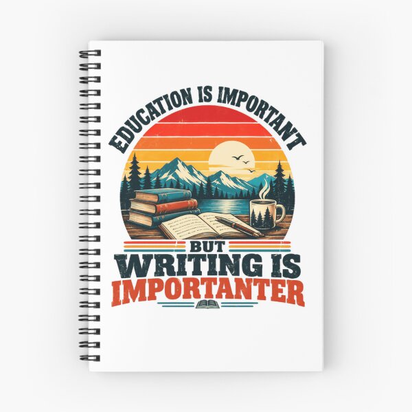 Item preview, Education Is Important But Writing Is Imporanter Writer Author Student Reader designed and sold by SkeletonsDanger.
