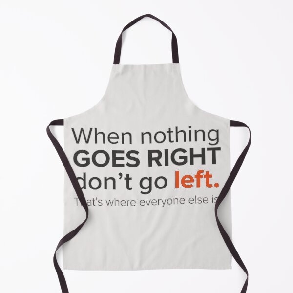 Item preview, Copy of When Nothing Goes Right Don't Go Left Funny Quote Art designed and sold by AgdBol.
