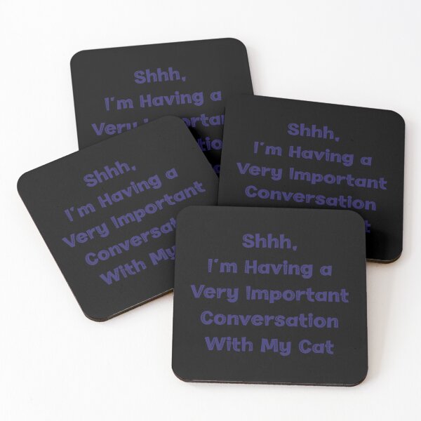 Item preview, Shhh, I'm Having a Very Important Conversation With My Cat, Cat Lover designed and sold by CloudyPress.