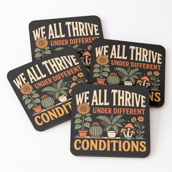 Item preview, We All Thrive Under Different Conditions designed and sold by PAinTIENCE.