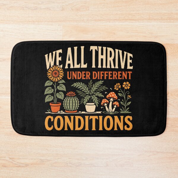 Item preview, We All Thrive Under Different Conditions designed and sold by PAinTIENCE.