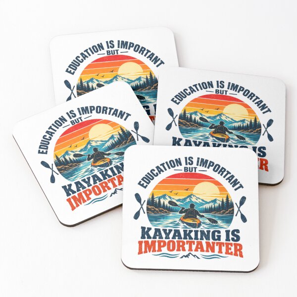 Item preview, Education Is Important But Kayaking Is Importanter Kayaker Paddling Enthusiast designed and sold by SkeletonsDanger.