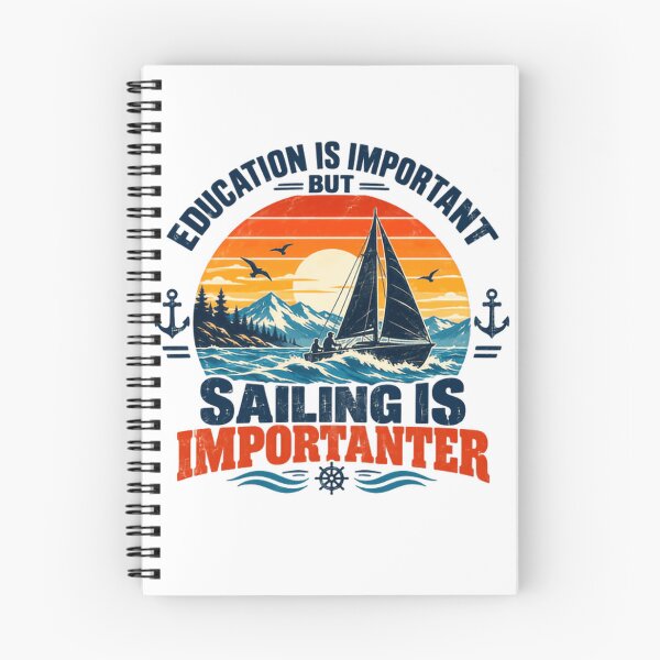 Item preview, Education Is Important But Sailing Is Importanter Sailor Boating Ocean Lover Hobby designed and sold by SkeletonsDanger.