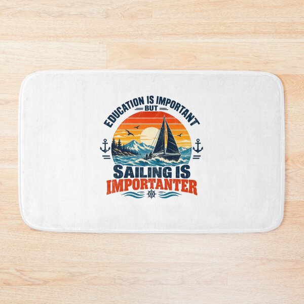 Item preview, Education Is Important But Sailing Is Importanter Sailor Boating Ocean Lover Hobby designed and sold by SkeletonsDanger.