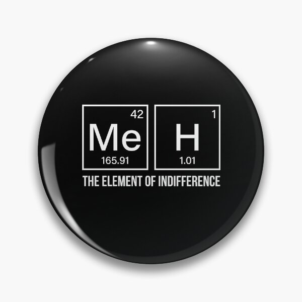 Item preview, Meh The Element Of Indifference Science Humor designed and sold by Antdoodle.