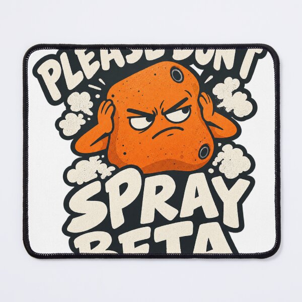 Item preview, Please Don't Spray Beta - Funny Bouldering Climber designed and sold by ManxCatAndy.