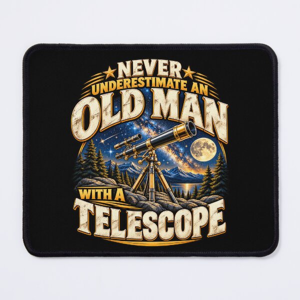 Item preview, Never Underestimate an Old Man With a Telescope Funny Astronomy Stargazing Humor designed and sold by 76Valeria.