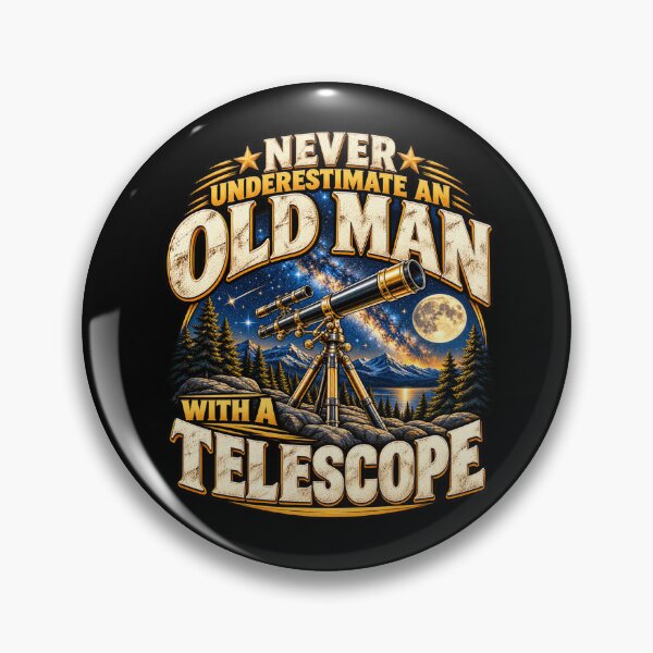 Item preview, Never Underestimate an Old Man With a Telescope Funny Astronomy Stargazing Humor designed and sold by 76Valeria.