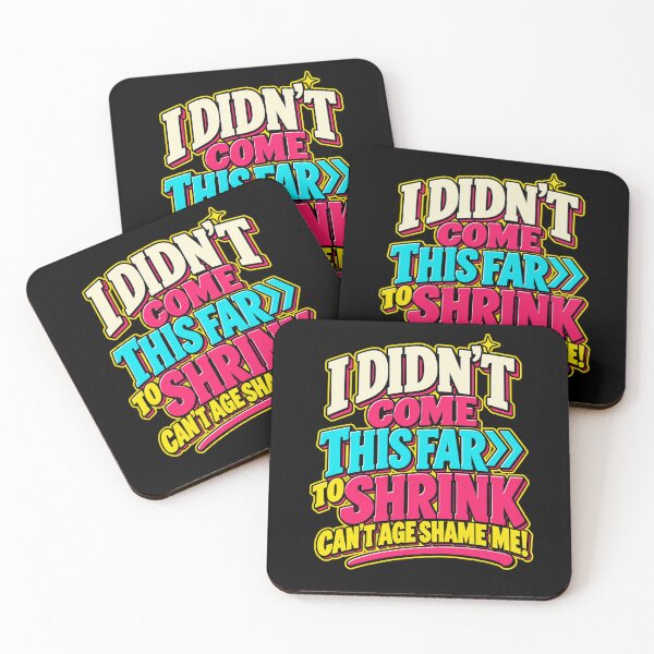 Item preview, I Didn't Come This Far to Shrink Celebrating Life and Age designed and sold by Trendably.