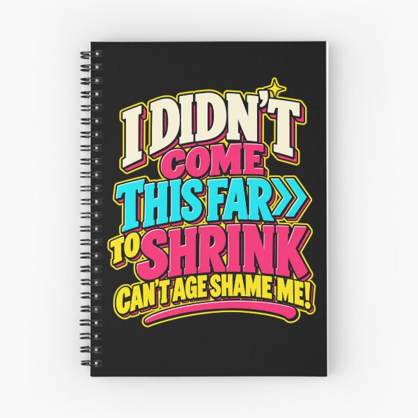 Item preview, I Didn't Come This Far to Shrink Celebrating Life and Age designed and sold by Trendably.