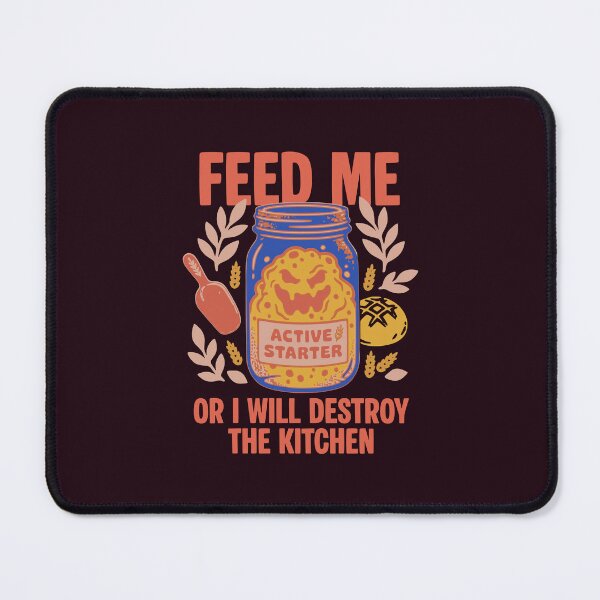 Item preview, Feed Me Sourdough Starter Funny Baking designed and sold by LinaValearte.