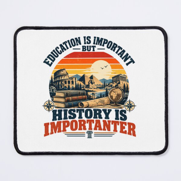 Item preview, Education Is Important But History Is Importanter Historian History Lover Student designed and sold by SkeletonsDanger.