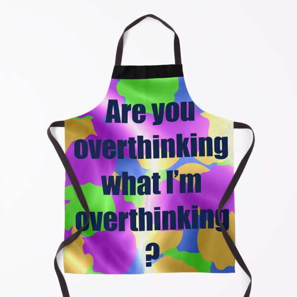 Item preview, Are You Overthinking What I'm Overthinking? designed and sold by LisaLousPuns.