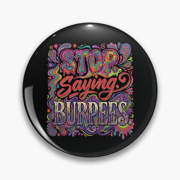 Item preview, Stop Saying Burpees Workout Fitness Gym Exercise designed and sold by PopStars1993.