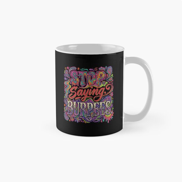 Item preview, Stop Saying Burpees Workout Fitness Gym Exercise designed and sold by PopStars1993.