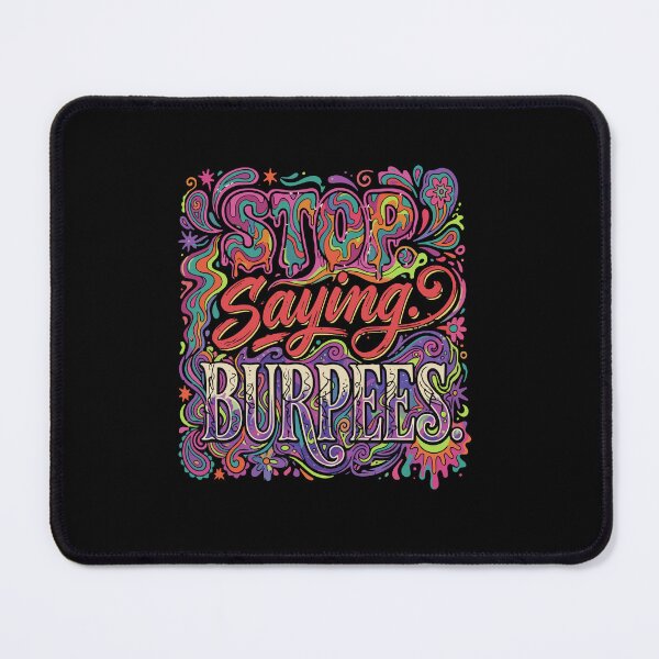 Item preview, Stop Saying Burpees Workout Fitness Gym Exercise designed and sold by PopStars1993.