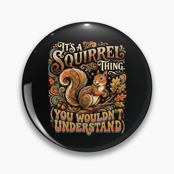 Item preview, It's A Squirrel Thing. (You Wouldn't Understand) Squirrel Lover Animal Fan Wildlife Nature designed and sold by PopStars1993.