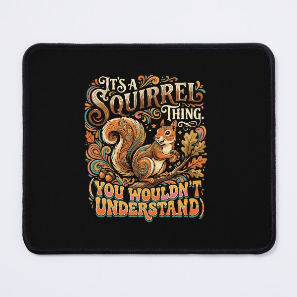 Item preview, It's A Squirrel Thing. (You Wouldn't Understand) Squirrel Lover Animal Fan Wildlife Nature designed and sold by PopStars1993.