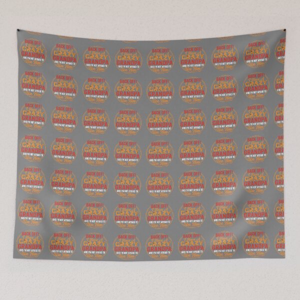 Item preview, Back Off! I Have A Crazy Grandpa And I'm Not Afraid To Use Him Grandchild Grandfather  designed and sold by SofiBlair.
