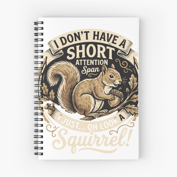 Item preview, I Don't Have A Short Attention Span I Just Oh Look A Squirrel Funny Easily Distracted Humor designed and sold by SofiBlair.