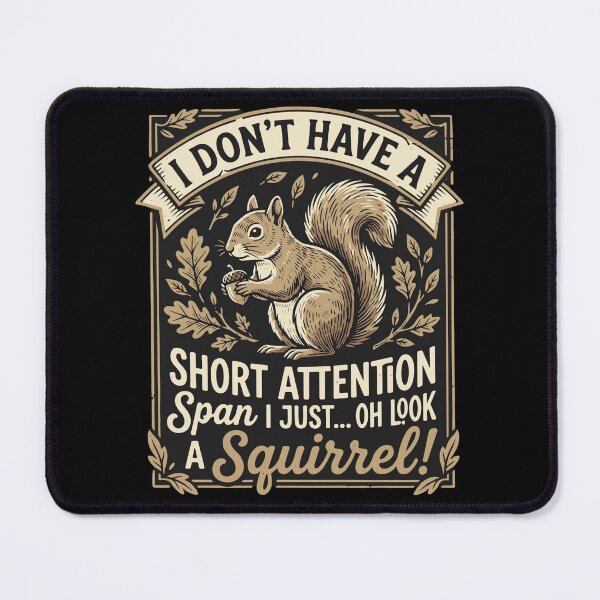 Item preview, I Don't Have A Short Attention Span I Just... Oh Look A Squirrel! Funny Distracted Person Animal Lover Humor designed and sold by SofiBlair.