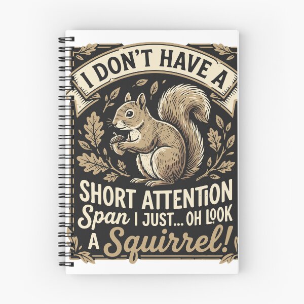 Item preview, I Don't Have A Short Attention Span I Just... Oh Look A Squirrel! Funny Distracted Person Animal Lover Humor designed and sold by SofiBlair.