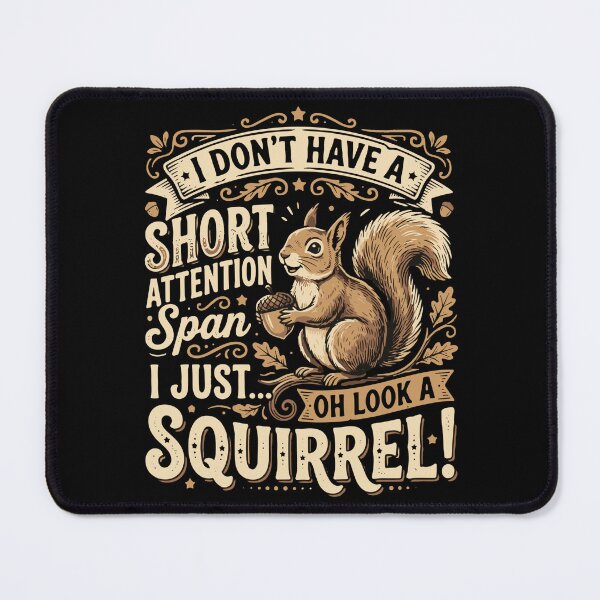 Item preview, I Don't Have A Short Attention Span I Just Oh Look A Squirrel Funny Animal Lover Humor designed and sold by SofiBlair.