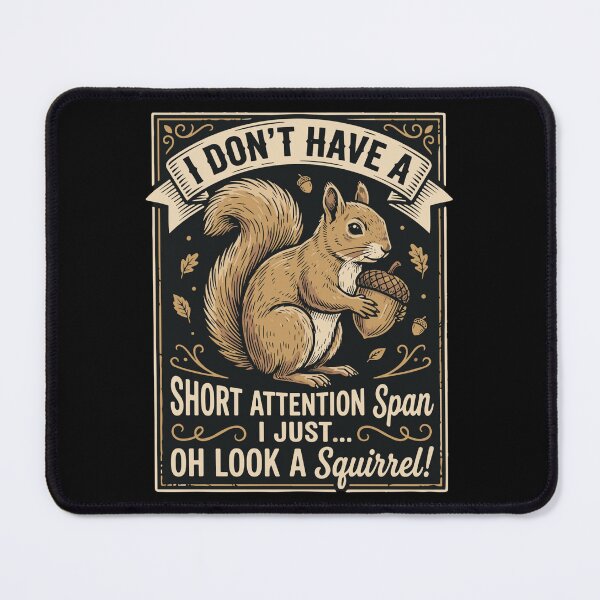 Item preview, I Don't Have A Short Attention Span I Just Oh Look A Squirrel Funny Distracted Humor Squirrel Lover designed and sold by SofiBlair.