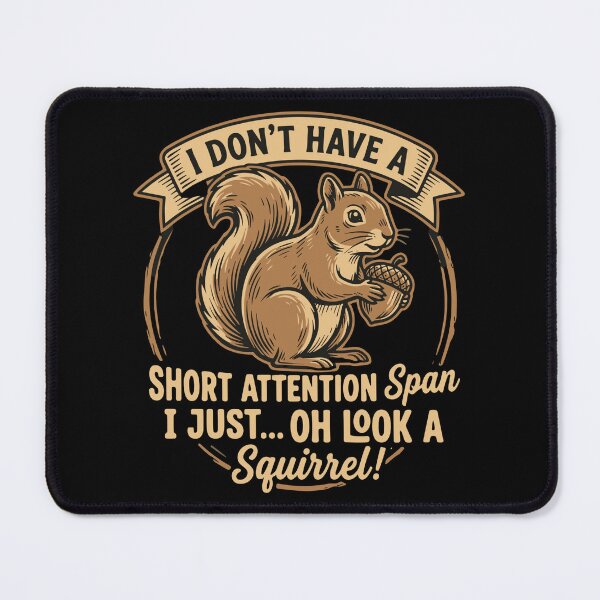 Item preview, I Don't Have A Short Attention Span I Just... Oh Look A Squirrel! Funny Animal Lover Distracted Humor designed and sold by SofiBlair.