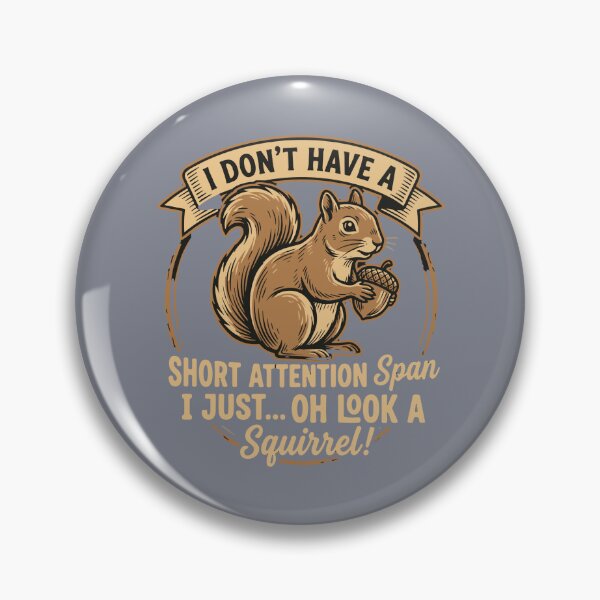 Item preview, I Don't Have A Short Attention Span I Just... Oh Look A Squirrel! Funny Animal Lover Distracted Humor designed and sold by SofiBlair.