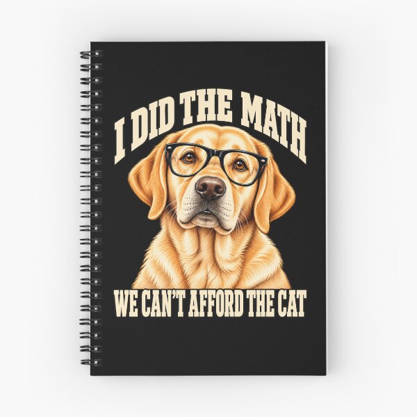 Item preview, Labrador Retriever I Did the Math We Can't Afford the Cat Funny Dog Design designed and sold by Trendably.