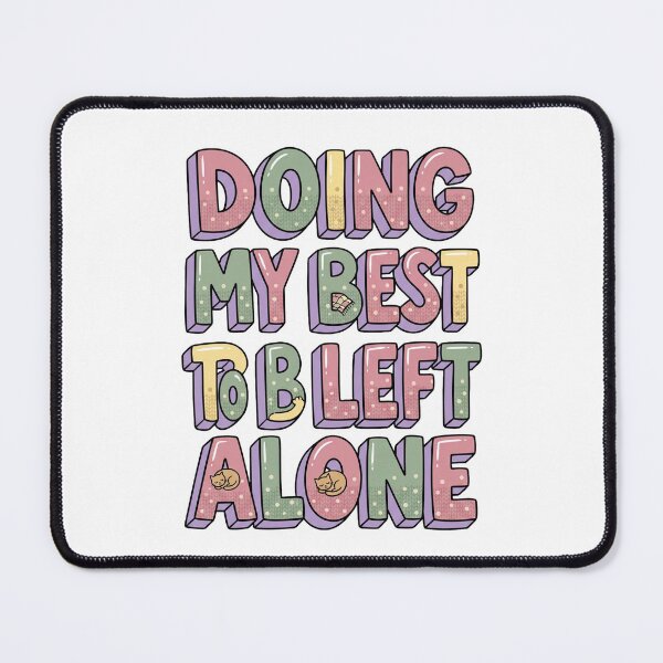 Item preview, Doing My Best To Be Left Alone Tee designed and sold by AURA Vibes.