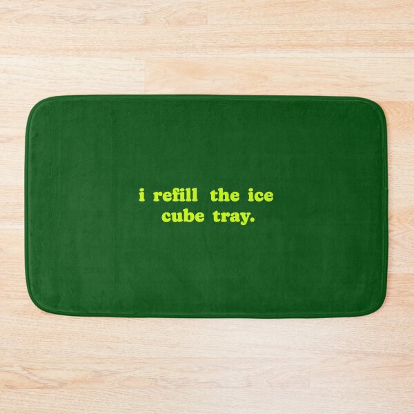 Item preview, I Refill The Ice Cube Tray designed and sold by Normbot2000.